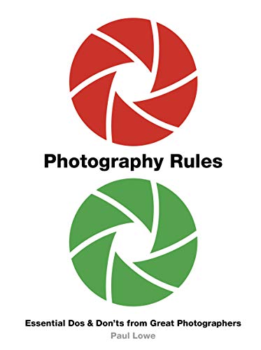 Beispielbild fr Photography Rules: Essential DOS and Don'ts from Great Photographers zum Verkauf von ThriftBooks-Dallas