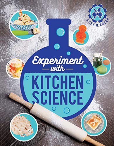 Stock image for Experiment with Kitchen Science: Fun projects to try at home (STEAM Ahead) for sale by PlumCircle