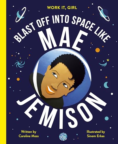 Stock image for Work It, Girl: Mae Jemison: Blast off into space like for sale by PlumCircle
