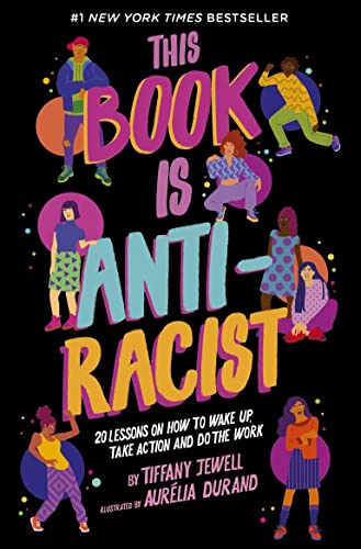 Beispielbild fr This Book Is Anti-Racist: 20 lessons on how to wake up, take action, and do the work zum Verkauf von ThriftBooks-Atlanta