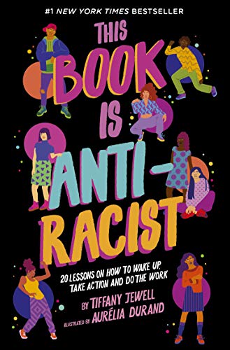 Stock image for This Book Is Anti-Racist: 20 lessons on how to wake up, take action, and do the work for sale by ThriftBooks-Atlanta