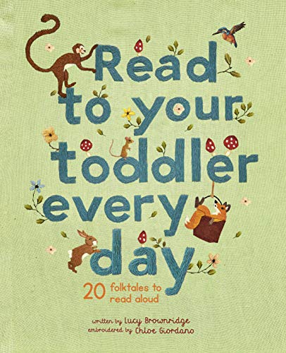 Stock image for Read To Your Toddler Every Day: 20 folktales to read aloud (Stitched Storytime, 2) for sale by Goodwill of Colorado
