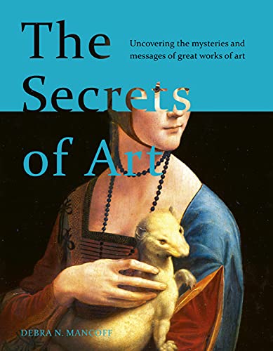 Beispielbild fr The Secrets of Art: Uncovering the mysteries and messages of great works of art zum Verkauf von Half Price Books Inc.