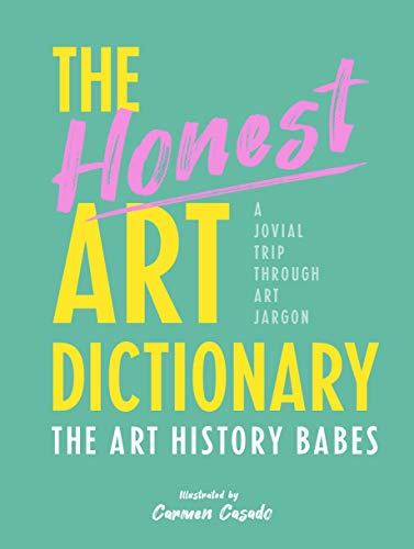9780711248823: The Honest Art Dictionary: A Jovial Trip through Art Jargon