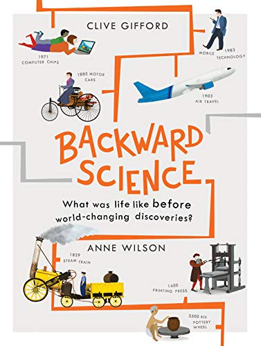 Imagen de archivo de Backward Science: What was life like before world-changing discoveries? a la venta por SecondSale