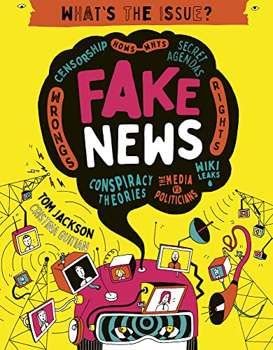 Imagen de archivo de Fake News: Censorship   Hows  " Whys   Secret Agendas   Wrongs  " Rights   Conspiracy Theories   The Media vs Politicians   Wiki Leaks (What's the Issue?) a la venta por PlumCircle