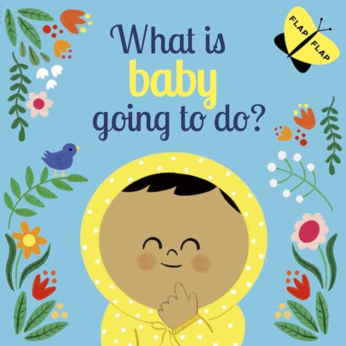 Stock image for What is Baby Going to Do? (Lift-the-Flap) for sale by Goodwill of Colorado