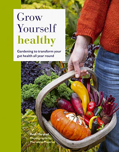 9780711250710: Grow Yourself Healthy: Gardening to transform your gut health all year round