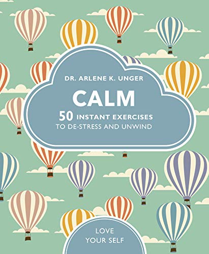 Stock image for Calm: 50 mindfulness exercises to de-stress wherever you are (Love Your Self) for sale by WorldofBooks