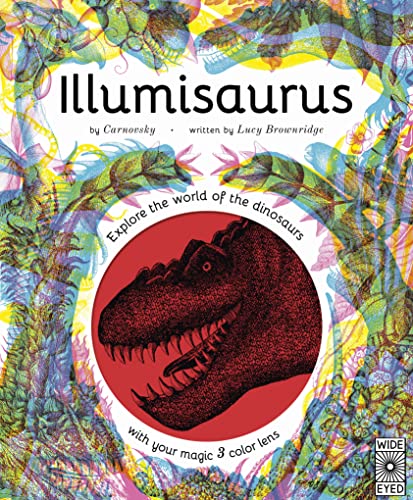 Stock image for Illumisaurus: Explore the world of dinosaurs with your magic three color lens (Illumi: See 3 Images in 1) for sale by Your Online Bookstore