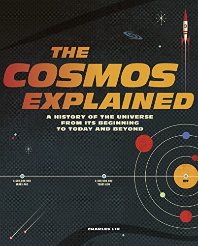 Imagen de archivo de The Cosmos Explained: A history of the universe from its beginning to today and beyond a la venta por PlumCircle