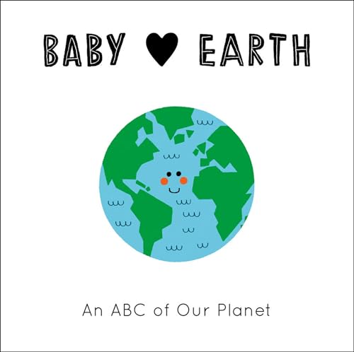 Beispielbild fr Baby Loves Earth: An ABC of Our Planet zum Verkauf von ThriftBooks-Atlanta