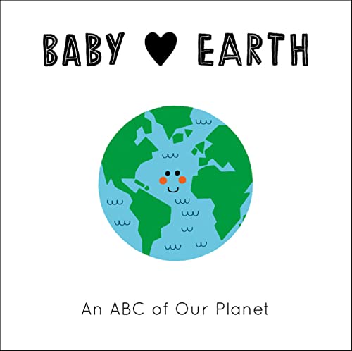 Imagen de archivo de Baby Loves Earth: An ABC of Our Planet (Volume 2) (Baby Loves, 2) a la venta por Dream Books Co.