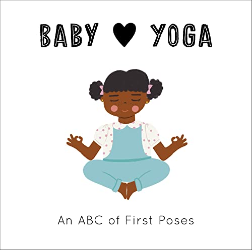 Beispielbild fr Baby Loves Yoga: An ABC of First Poses (Volume 4) (Baby Loves, 4) zum Verkauf von SecondSale