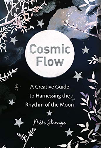 Beispielbild fr Cosmic Flow: A creative guide to harnessing the rhythm of the moon zum Verkauf von WorldofBooks