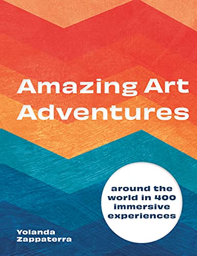 Beispielbild fr Amazing Art Adventures: Around the world in 400 immersive experiences zum Verkauf von WorldofBooks