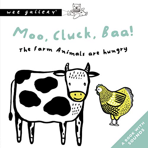 9780711253902: Moo, Cluck, Baa! The Farm Animals Are Hungry: A Book with Sounds: 1 (Wee Gallery Sound Books)