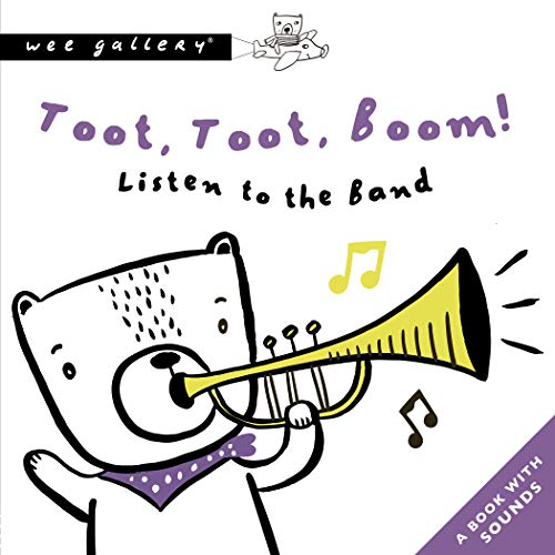 Stock image for Toot, Toot, Boom! Listen To The Band: A Book with Sounds: 1 (Wee Gallery Sound Books) for sale by WorldofBooks