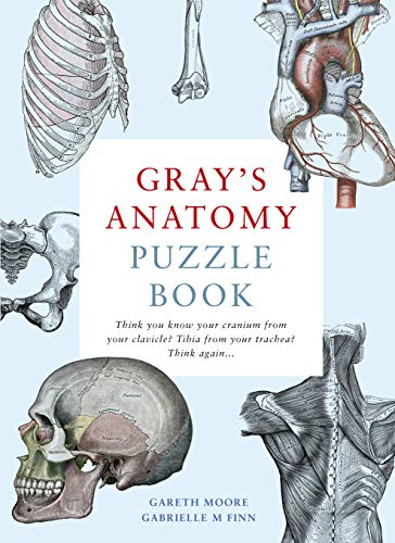 Stock image for Gray's Anatomy Puzzle Book: Think you know your cranium from your clavicle? Tibia from your trachea? Think again . for sale by Book Deals