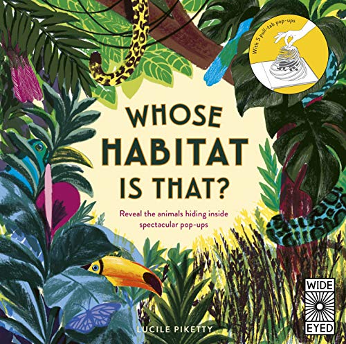 Stock image for Whose Habitat is That?: Reveal the animals hiding inside spectacular pop-ups for sale by AwesomeBooks