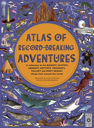 Beispielbild fr Atlas of Record-Breaking Adventures : A Collection of the BIGGEST, FASTEST, LONGEST, HOTTEST, TOUGHEST, TALLEST and MOST DEADLY Things from Around the World zum Verkauf von Better World Books