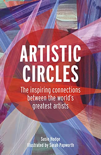 Beispielbild fr Artistic Circles: The inspiring connections between the world's greatest artists zum Verkauf von PlumCircle