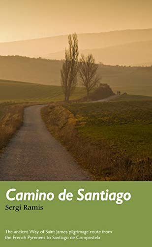 Stock image for Camino de Santiago: The ancient Way of Saint James pilgrimage route from the French Pyrenees to Santiago de Compostela (Trail Guides) for sale by PlumCircle