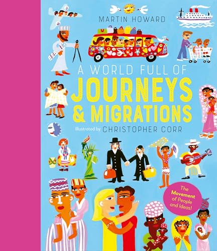 9780711256170: A World Full of Journeys and Migrations: Over 50 stories of human migration that changed our world (8)