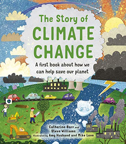 Beispielbild fr The Story of Climate Change: A first book about how we can help save our planet zum Verkauf von GF Books, Inc.