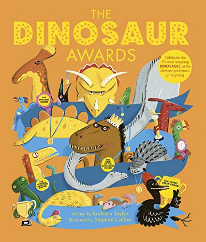 Stock image for The Dinosaur Awards: Celebrate the 50 most amazing Dinosaurs at the ultimate prehistoric prizegiving for sale by SecondSale