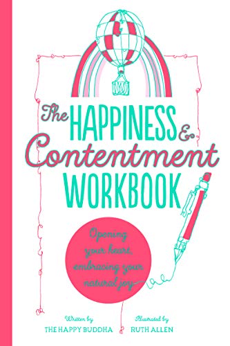 Stock image for The Happiness & Contentment Workbook: Opening your heart, embracing your natural joy for sale by PlumCircle