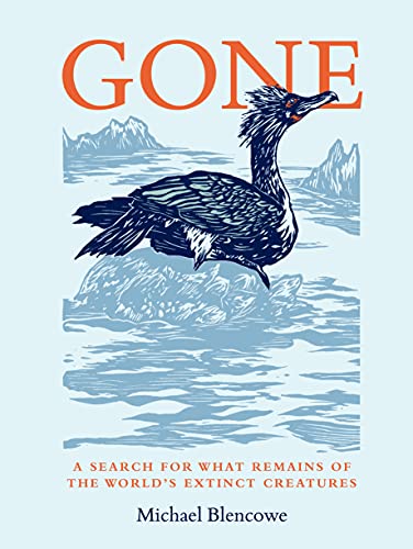 Imagen de archivo de Gone: A search for what remains of the world's extinct creatures a la venta por HPB-Blue