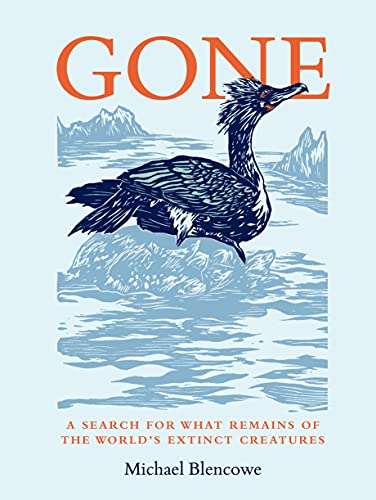 Stock image for Gone: A search for what remains of the world's extinct creatures for sale by PlumCircle
