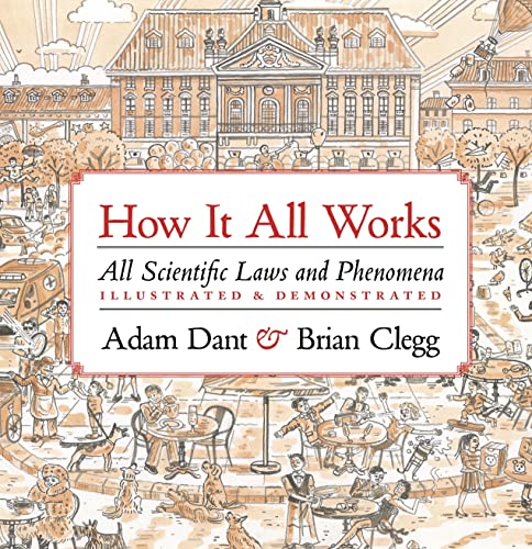 Imagen de archivo de How it All Works: All scientific laws and phenomena illustrated & demonstrated a la venta por Wonder Book