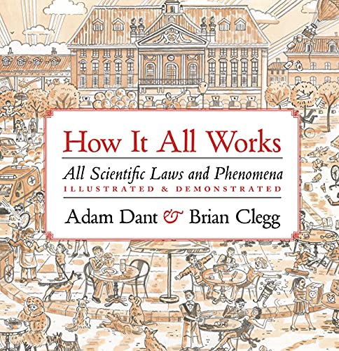 Stock image for How it All Works: All scientific laws and phenomena illustrated & demonstrated for sale by PlumCircle