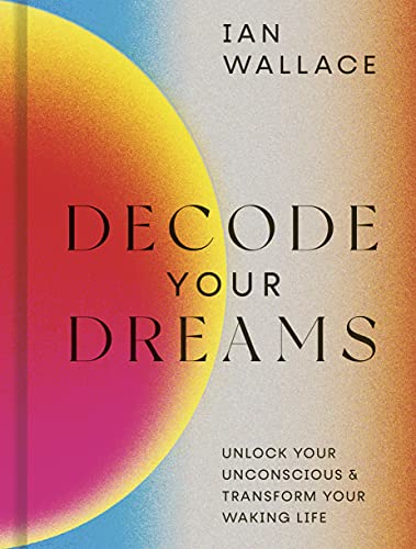 Beispielbild fr Decode Your Dreams: Unlock your unconscious and transform your waking life zum Verkauf von AwesomeBooks