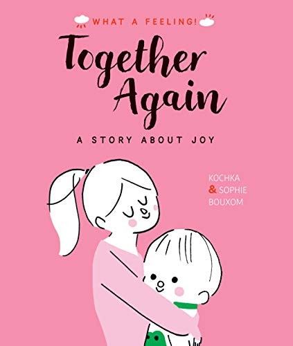 Beispielbild fr Together Again: A Story About Joy (What a Feeling) zum Verkauf von Goldstone Books