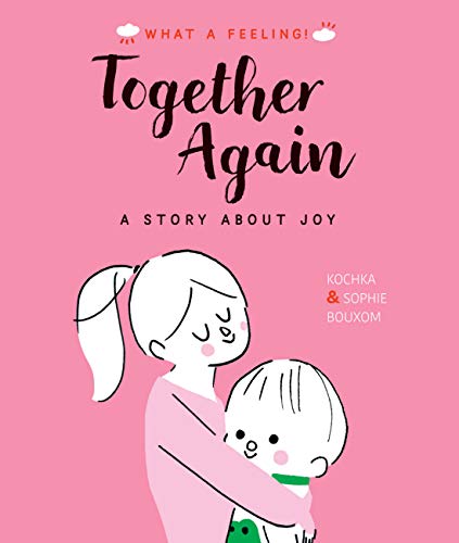 Beispielbild fr Together Again: A Story About Joy (What a Feeling) zum Verkauf von PlumCircle