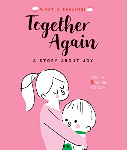 Imagen de archivo de Together Again: A Story About Joy (What a Feeling) a la venta por PlumCircle