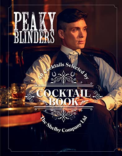 Imagen de archivo de Peaky Blinders Cocktail Book: 40 Cocktails Selected by The Shelby Company Ltd a la venta por BookOutlet