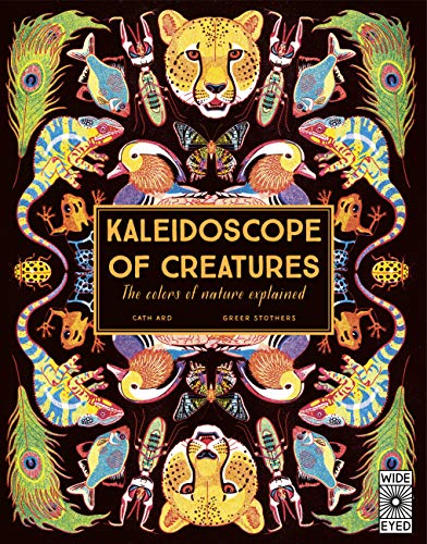 Beispielbild fr Kaleidoscope of Creatures: The colors of nature explained zum Verkauf von SecondSale
