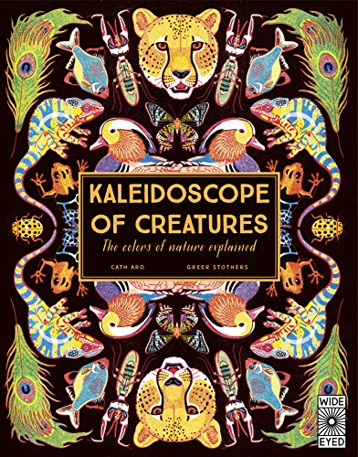 Imagen de archivo de Kaleidoscope of Creatures: The colors of nature explained a la venta por SecondSale