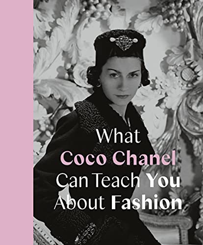 9780711259096: What Coco Chanel Can Teach You About Fashion