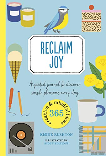 Stock image for Reclaim Joy: A Guided Journal to Discover Simple Pleasures Every Day for sale by ThriftBooks-Reno