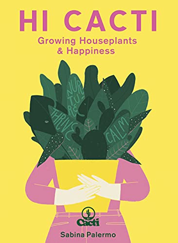 Stock image for Hi Cacti: Growing Houseplants Happiness for sale by Goodwill of Colorado