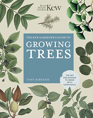 Stock image for The Kew Gardener's Guide to Growing Trees: The Art and Science to grow with confidence (Volume 9) (Kew Experts, 9) for sale by GF Books, Inc.