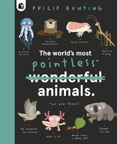 Stock image for The World's Most Pointless Animals: Or are they? (1) (Quirky Creatures) for sale by WorldofBooks
