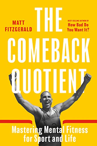 Beispielbild fr The Comeback Quotient: Mastering Mental Fitness for Sport and Life zum Verkauf von AwesomeBooks