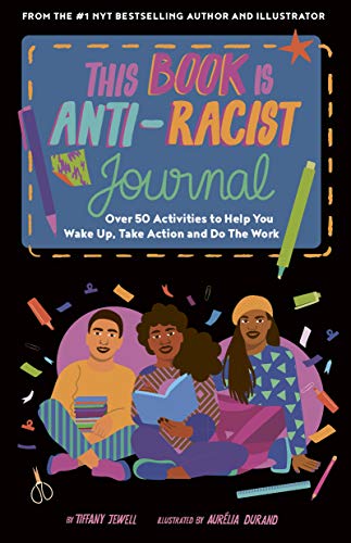 Stock image for This Book Is Anti-Racist Journal : Over 50 Activities to Help You Wake up, Take Action, and Do the Work for sale by Better World Books Ltd