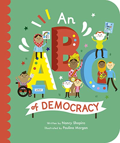 Stock image for An ABC of Democracy (Volume 3) (Empowering Alphabets, 3) for sale by PlumCircle